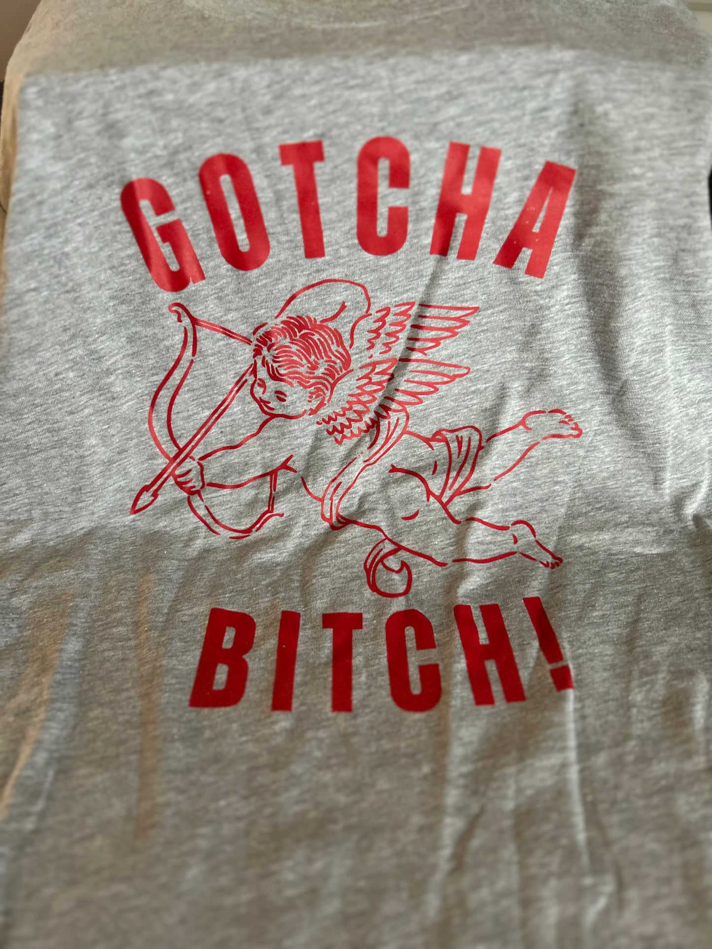 Gotcha B**ch T-shirt