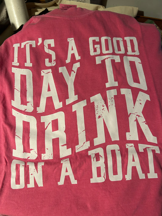 It’s A Good Day to Drink on a Boat T-Shirt